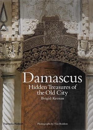 Bild des Verkufers fr Damascus Hidden Treasures of the Old City zum Verkauf von Frogtown Books, Inc. ABAA