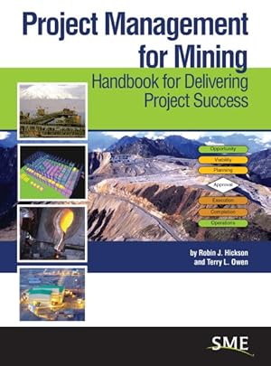 Imagen del vendedor de Project Management for Mining : Handbook for Delivering Project Success a la venta por GreatBookPricesUK