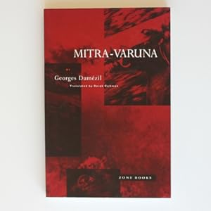 Mitra-Varuna: Essay on Two Indo-European Representations of Sovereignty: An Essay on Two Indo-Eur...