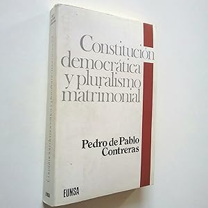 Imagen del vendedor de Constitucin democrtica y pluralismo matrimonial (El nuevo sistema matrimonial espaol) a la venta por MAUTALOS LIBRERA