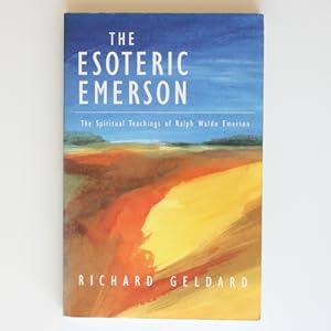 Seller image for The Esoteric Emerson: Spiritual Teachings of Ralph Waldo Emerson for sale by Fireside Bookshop