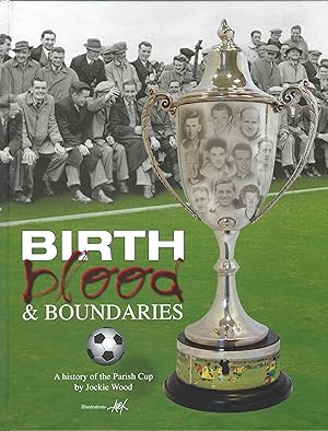 Birth, Blood and Boundaries: A History of the Parish Cup
