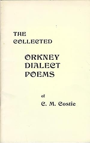 The Collected Orkney Dialect Poems of C.M. Costie