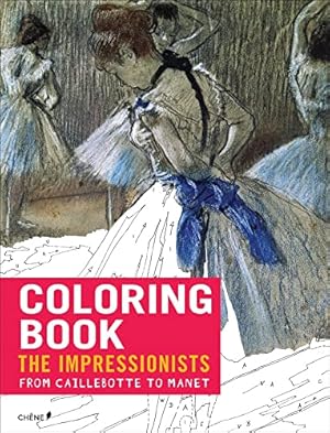 Seller image for Impressionists: From Caillebotte to Manet: Coloring Book (Coloring Books) for sale by 2nd Life Books