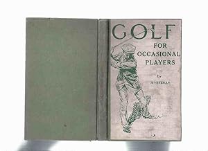 Golf for Occasional Players by A Veteran