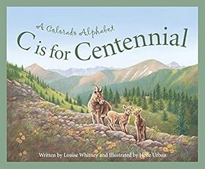 Seller image for C Is for Centennial : A Colorado Alphabet (Alphabet Series) for sale by ZBK Books