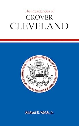 Immagine del venditore per The Presidencies of Grover Cleveland (American Presidency Series) venduto da ZBK Books