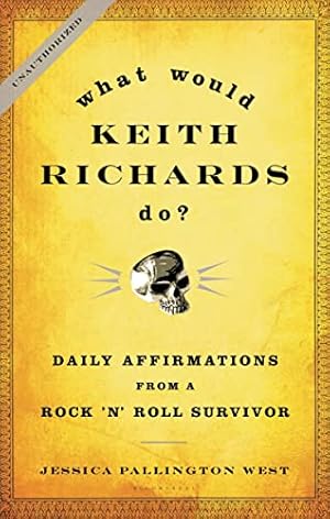 Imagen del vendedor de What Would Keith Richards Do?: Daily Affirmations from a Rock and Roll Survivor a la venta por ZBK Books