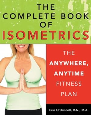 Seller image for Complete Book Of Isometrics : The Anywhere, Anytime Fitness Book for sale by GreatBookPrices