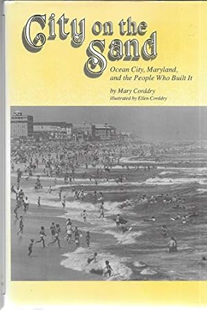 Seller image for City on the Sand: Ocean City, Maryland, and the People Who Built It for sale by ZBK Books