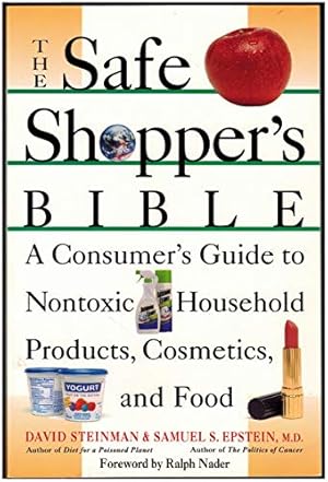 Seller image for The Safe Shopper's Bible: A Consumer's Guide to Nontoxic Household Products, Cosmetics, and Food for sale by ZBK Books