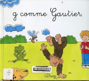 Seller image for G comme Gautier - Collection Mes premiers pas vers la lecture for sale by Le-Livre