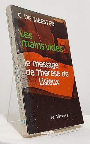 Les mains vides. Le message de Thérèse de Lisieux