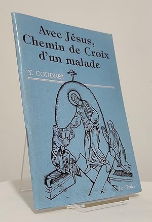 Avec Jésus, chemin de Croix d'un malade