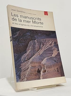 Les manuscrits de la mer Morte et les origines du christianisme