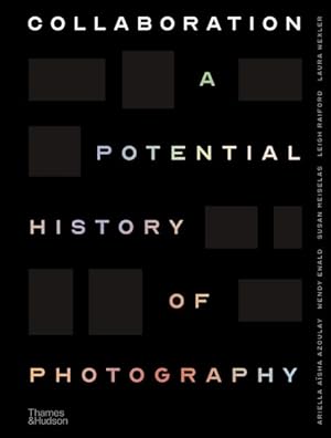 Bild des Verkufers fr Collaboration : A Potential History of Photography zum Verkauf von GreatBookPrices