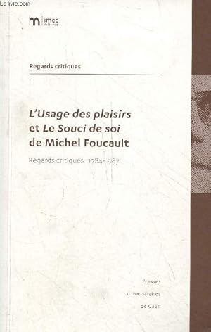 Bild des Verk�ufers f�r L'usage des plaisirs et le souci de soi de Michel Foucault - Regards critiques 1984-1987 - Collection regards critiques. zum Verkauf von Le-Livre