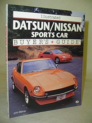 Bild des Verkufers fr Illustrated Datsun/Nissan Sports Car Buyer's Guide (Illustrated Buyer's Guide) zum Verkauf von ZBK Books