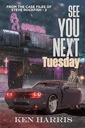 Imagen del vendedor de See You Next Tuesday: From the Case Files of Steve Rockfish a la venta por ZBK Books