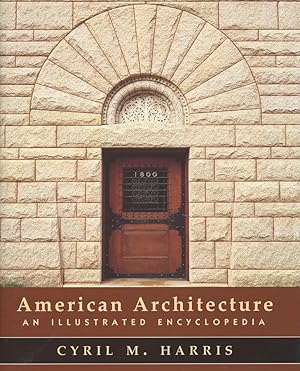 Imagen del vendedor de American Architecture: An Illustrated Encyclopedia a la venta por ZBK Books