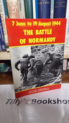 Imagen del vendedor de 7 June To 19 August 1944: The Battle Of Normandy a la venta por Tilly's Bookshop