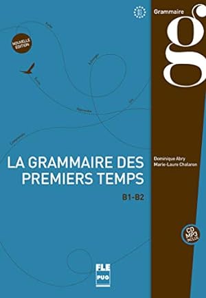 Imagen del vendedor de La grammaire des premiers temps : B1-B2 (1CD audio MP3 inclus) (French Edition) a la venta por ZBK Books