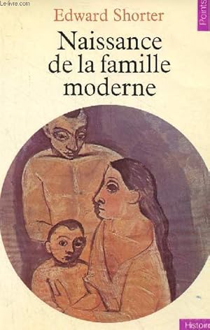 Image du vendeur pour Naissance de la famille moderne XVIIIe-XXe sicle - Collection Points Histoire n47. mis en vente par Le-Livre