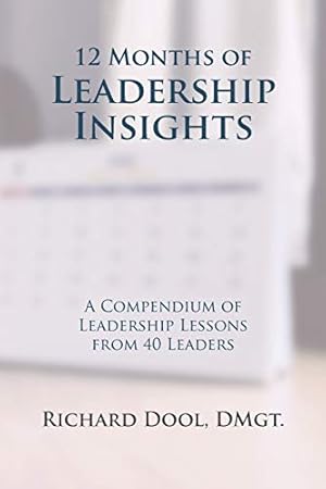 Seller image for 12 Months of Leadership Insights: A Compendium of Leadership Lessons from 40 Leaders for sale by ZBK Books