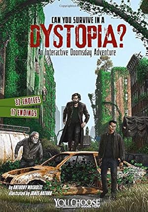 Bild des Verkufers fr Can You Survive in a Dystopia?: An Interactive Doomsday Adventure (You Choose: Doomsday) zum Verkauf von ZBK Books