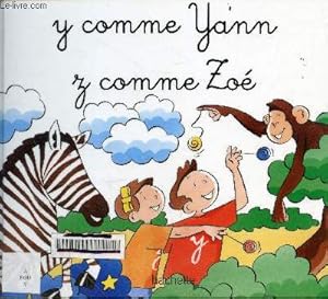 Seller image for Y comme Yann et Z comme Zoe - Collection Mes premiers pas vers la lecture for sale by Le-Livre