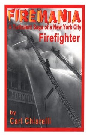 Immagine del venditore per Firemania: A Turbulent Saga of a New York City Firefighter venduto da ZBK Books