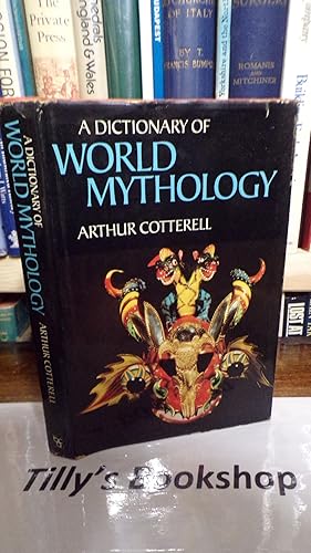 Seller image for A Dictionary Of World Mythology for sale by Tilly's Bookshop
