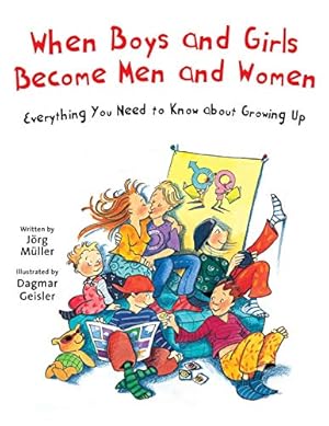Immagine del venditore per When Boys and Girls Become Men and Women: Everything You Need to Know about Growing Up (The Safe Child, Happy Parent Series) venduto da ZBK Books