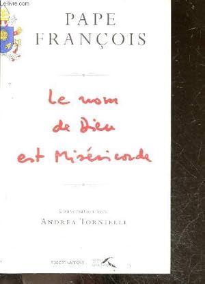 Bild des Verkufers fr Le nom de dieu est misricorde - Conversation avec Andrea Tornielli - suivi de Misericordiae vultus, bulle d'indiction du jubile extraordinaire de la misericorde zum Verkauf von Le-Livre