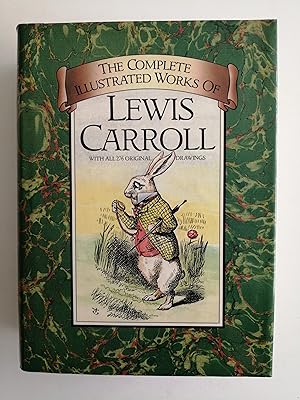 The Completed Illustrated Works of Lewis Carroll : with all 276 original drawings