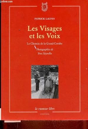 Image du vendeur pour Les visages et les voix - Le chemin de la Grande-Combe - Collection La Bibliothque n3 . mis en vente par Le-Livre