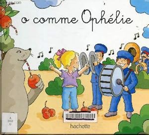 Seller image for O comme Ophelie - Collection Mes premiers pas vers la lecture for sale by Le-Livre