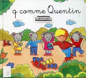 Seller image for Q comme Quentin - Collection Mes premiers pas vers la lecture for sale by Le-Livre