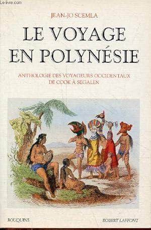 Seller image for Le voyage en Polynsie - Anthologie des voyageurs occidentaux de Cook  Segalen - Collection Bouquins. for sale by Le-Livre