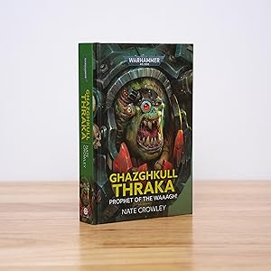 Imagen del vendedor de Ghazghkull Thraka: Prophet of the Waaagh! (Warhammer 40,000) a la venta por City Lights Bookshop
