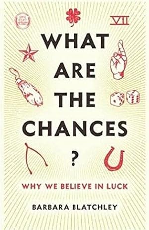 Image du vendeur pour What Are the Chances? : Why We Believe in Luck mis en vente par GreatBookPrices