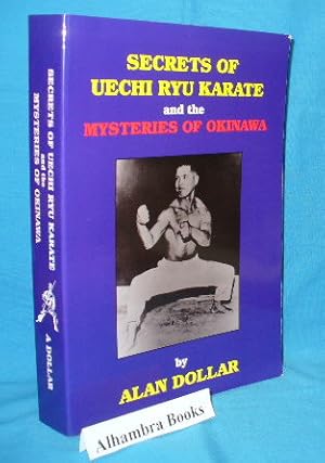 Immagine del venditore per Secrets of Uechi Ryu Karate and the Mysteries of Okinawa venduto da Alhambra Books