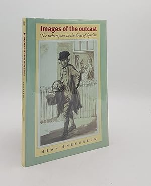 Bild des Verkufers fr IMAGES OF THE OUTCAST The Urban Poor in the Cries of London from the Sixteenth to the Nineteenth Century zum Verkauf von Rothwell & Dunworth (ABA, ILAB)