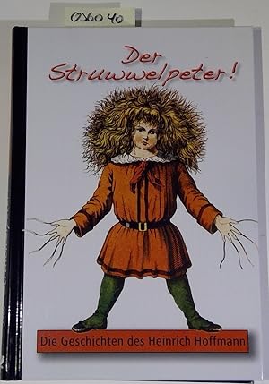 Bild des Verkufers fr Der Struwwelpeter! Die Geschichten des Heinrich Hoffmann zum Verkauf von Antiquariat Trger