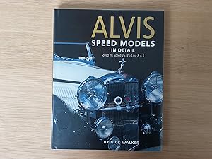 Alvis Speed Models in Detail: Speed 20, Speed 25, 3.5 Litre and 4.3 Litre. (Signed Edition)