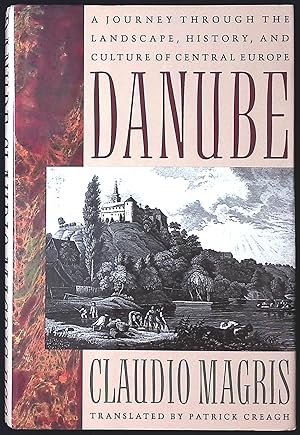 Image du vendeur pour Danube _ a journey through the landscape, history, and culture of central europe mis en vente par San Francisco Book Company