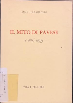 Bild des Verkufers fr IL MITO DI PAVESE E ALTRI SAGGI. zum Verkauf von studio bibliografico pera s.a.s.