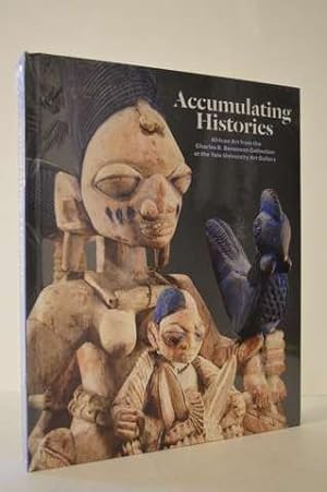 Accumulating Histories: African Art from the Charles B. Benenson Collection at the Yale Universit...