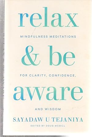 Relax and Be Aware: Mindfulness Meditations for Clarity, Confidence, and Wisdom