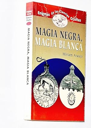 Imagen del vendedor de MAGIA NEGRA, MAGIA BLANCA a la venta por Libros con Vidas